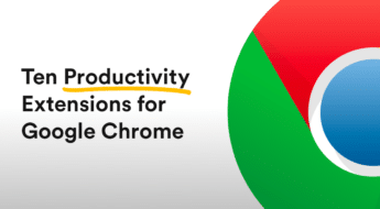 Ten Extensions for Google Chrome to Increase your Productivity in 2020